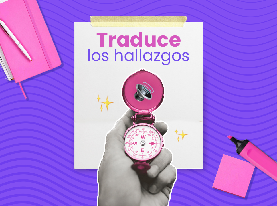 Traduce los hallazgos del diagnóstico en acciones de comunicación