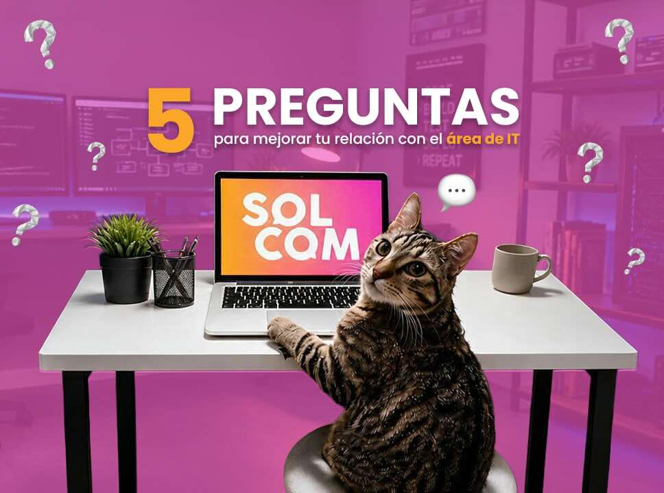 5 preguntas para mejorar tu relación con el área de IT